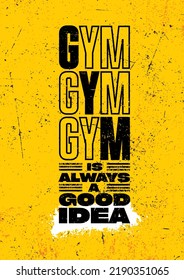 Fitness ist immer eine gute Idee. Strong Workout Motivational Quote Typografie Poster Konzept. Sportmotivierung Vektor Grunge entsetzte Illustration auf Spray-Hintergrund