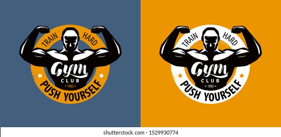 Gym club logo or label. Bodybuilding emblem. Vector illustration