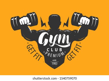 Gym club logo. Sport, bodybuilding emblem. Lettering vector illustration