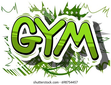 Gym - Comic book word on abstract background.