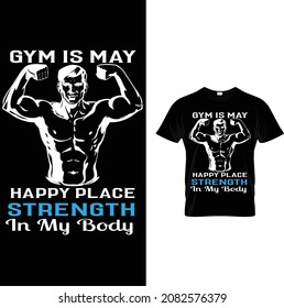 GYM custom t-shirt design.gym is may happy place strength in my body 