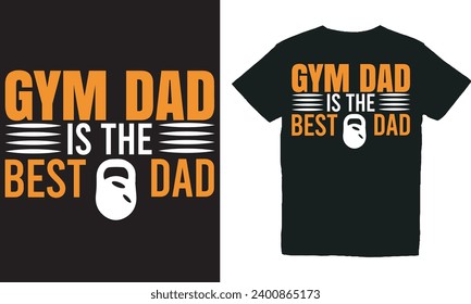 gym dad is the best dad.with patches for t-shirts and other uses