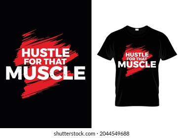 Gym fitness motivational quotes t shirt design - Hustle for that Muscle - Vector with red brush and white typography colors