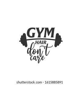 Gym fitness quote lettering typography. Gym hair don't care