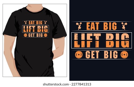 Gym Fitness t-shirts Design EAT BIG LIFT BIG GET BIG