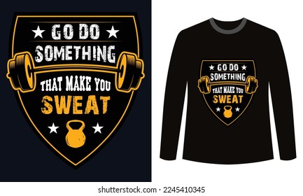 Gym Fitness t-shirts Design Go Do Something That Make You Sweat