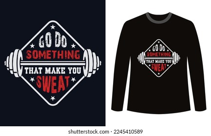 Gym Fitness t-shirts Design Go Do Something That Make You Sweat