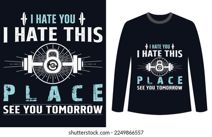 Gym Fitness t-shirts Design I Hate You I Hate This Place See You Tomorrow