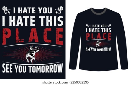 Gym Fitness t-shirts Design I Hate You I Hate This Place See You Tomorrow