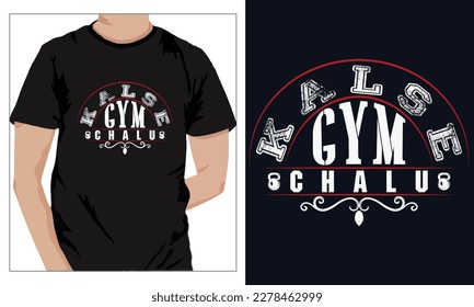 Gym Fitness t-shirts Design KALSE GYM CHALU