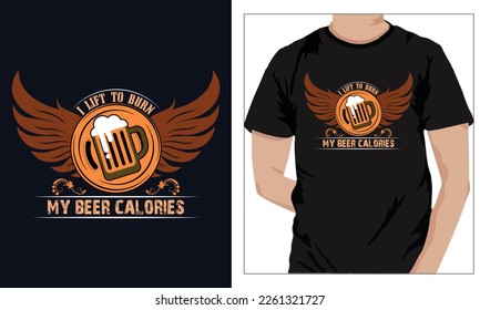 Gym Fitness t-shirts Design I LIFT TO BURN MY BEER CALORIES