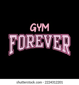 Gym forever abstract,T-shirt design made for screen-printing and digital (DTG) printing,vector,poster,card