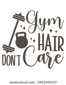 Gym Hair Don’t Care design, Hair Don’t Care Bundle, Hair Don’t Care T-shirt