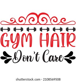 gym hair don’t care t shirt design, vector file.