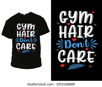Gym hair don't care t shirt template, premium, retro, t-shirt, template, vector, typography, vintage, apparel, colorful, texture, gym