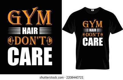 'Gym Hair Don't Care' Gym T Shirt Design