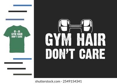 Gym hair don't care t shirt design