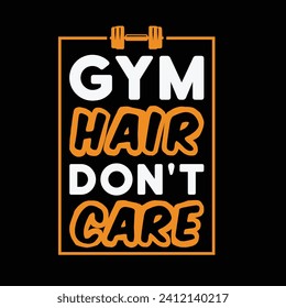 Gym Hair Don't Care Typography T-shirt Design. This versatile design is ideal for prints, t-shirts, mugs, posters, and many other tasks. Good Quotes For Bodybuilders. 