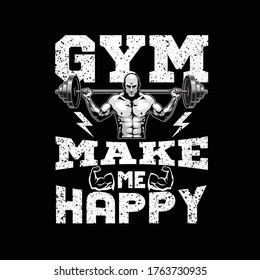 GYM Make Me Happy, Fitness quotes T shirt Design Template. Fitness & Diet Daily Fitness Sheets Gym Physical Activity Training  Quotes T-shirt Design Template.