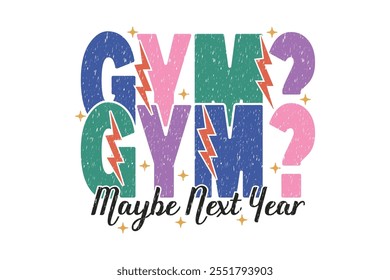 Gimnasio - Tal vez el próximo año Divertido Sarcástico Año Nuevo Cita Diseño de la camiseta, Cita de la víspera del año Nuevo, Feliz Año Nuevo Arte del Clip