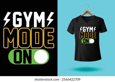 Gym mode on quotes, Minimalist Motivational T-Shirt Design. Inspirational T-Shirt Design.