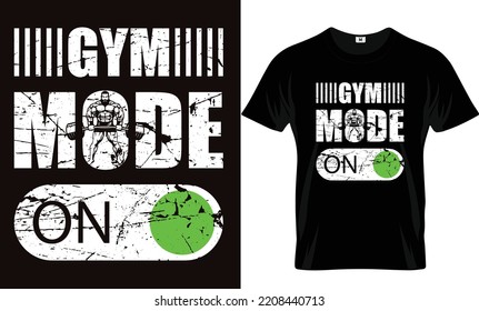 'Gym Mode On'  T Shirt Design