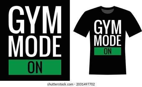 Gym mode on Typography T-shirt Design 