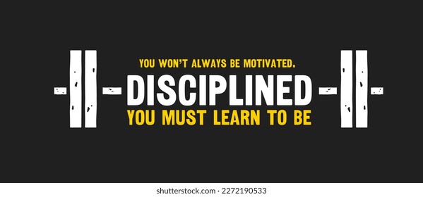 Gym motivational quote about discipline with barbell. Inspirational sport template for print, flyer, poster etc. Vintage design for work out motivation with grunge effect. Vector illustration