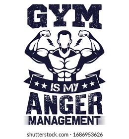 Gym is my anger management t-shirt and poster vector design template. Workout motivational quote. Athlete, exercise, bodybuilder, fitness lover tee. For sticker, emblem, label.