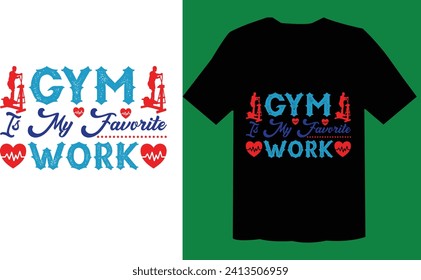 Gym Is My Favorite Work T Shirt File 