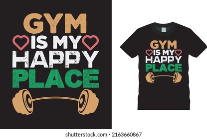 Gym I My Happy Place T shirt Design