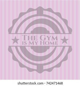 The Gym is My Home badge with pink background