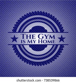 The Gym is My Home emblem with denim texture