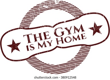 The Gym is My Home grunge style stamp