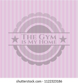 The Gym is My Home pink emblem. Vintage.