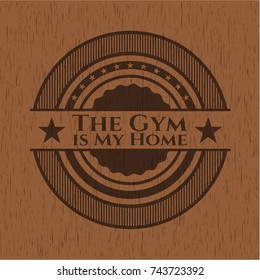 The Gym is My Home retro wooden emblem