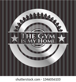 The Gym is My Home silvery badge or emblem