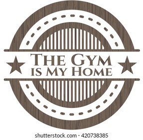 The Gym is My Home wooden emblem