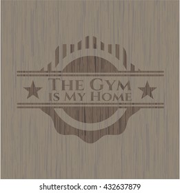 The Gym is My Home wooden signboards