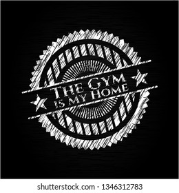 The Gym is My Home written on a chalkboard