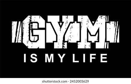 gym is my life, GYM Motivation Positive slogan quote For t shirt design graphic vector, Inspiration and Motivation Quotes