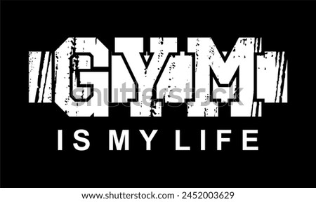 gym is my life, GYM Motivation Positive slogan quote For t shirt design graphic vector, Inspiration and Motivation Quotes