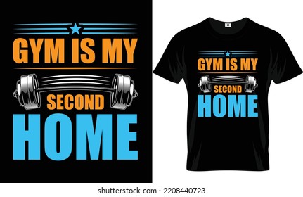 'Gym Is My Second Home' Gym T Shirt Design