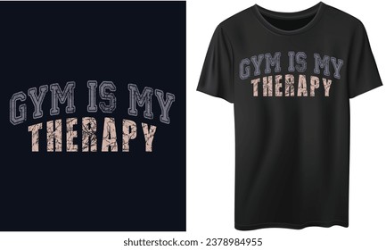 GYM IS MY THERAPY Gym Fitness t-shirts Design