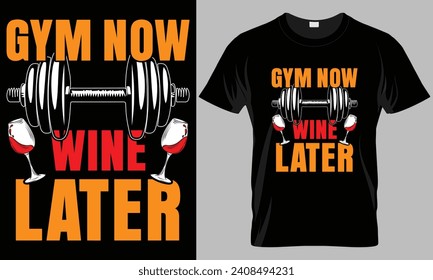 Gym now wine later - Fitness typography T-shirt vector design. motivational and inscription quotes.
perfect for print item and bags, posters, cards.isolated on black background
