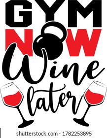 Gym now wine later quote. Weight and wine vector