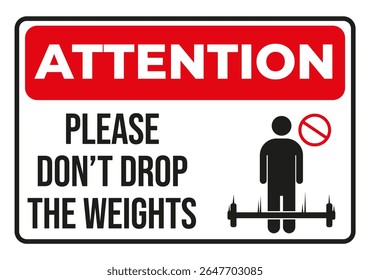Gym Sign – Attention Please Don’t Drop the Weights