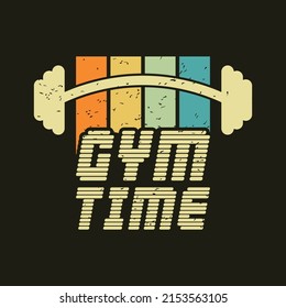 Gym time - Retro vector design for gym and fitness T-shirts.