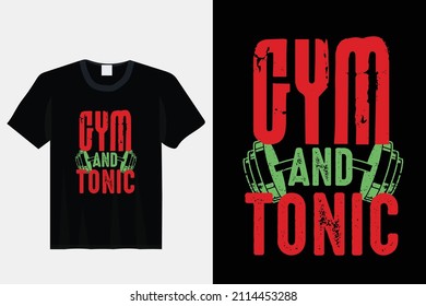 Gym And Tonic Vector Gym T-shirt Design 