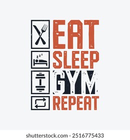 Gym t-shirt design. Eat sleep gym repeat design. trainer retro t shirt design. Gymnastic t shirt designs, motivational quote t shirts, Print for posters, clothes, advertising